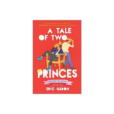 A Tale of Two Princes - by Eric Geron (Hardcover)