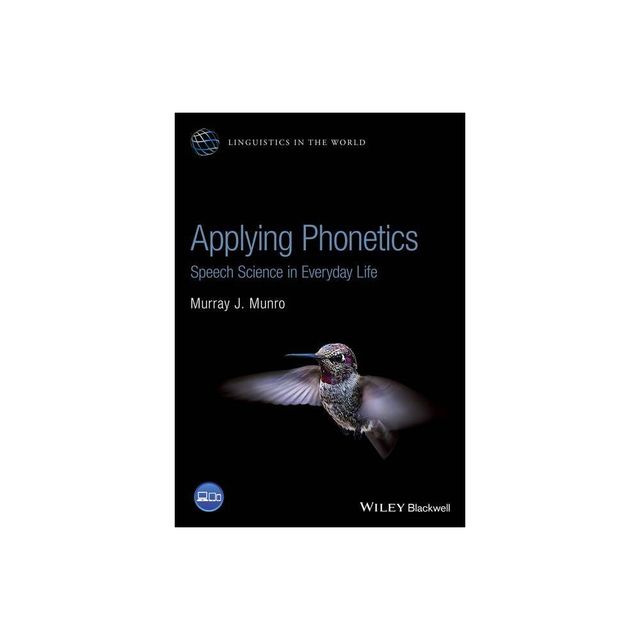 Applying Phonetics - (Linguistics in the World) by Murray J Munro (Paperback)