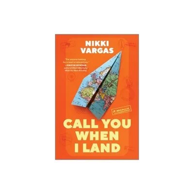 Call You When I Land - by Nikki Vargas (Paperback)