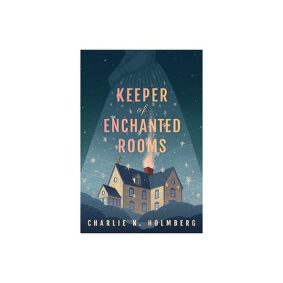 Keeper of Enchanted Rooms - (Whimbrel House) by Charlie N Holmberg (Paperback)