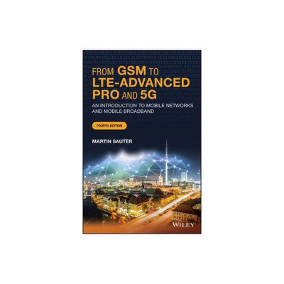 From GSM to LTE-Advanced 4Ed C - 4th Edition by Martin Sauter (Hardcover)