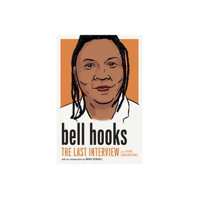 Bell Hooks: The Last Interview - (Paperback)