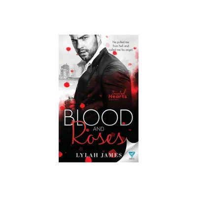 Blood And Roses - by Lylah James (Paperback)