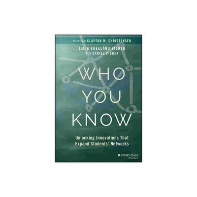 Who You Know - by Julia Freeland Fisher (Hardcover)