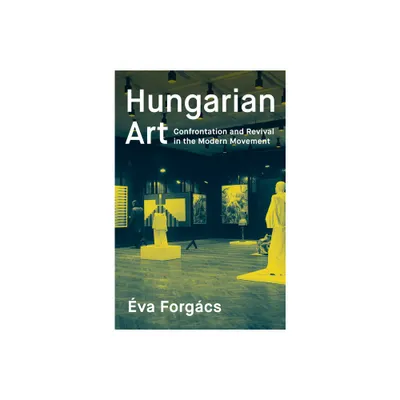 Hungarian Art - by va Forgcs (Paperback)