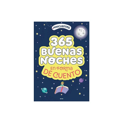 Minicuentos: 365 Buenas Noches En Forma de Cuento / Ministories: 365 Goodnights Told in Stories - by Varios Autores (Hardcover)