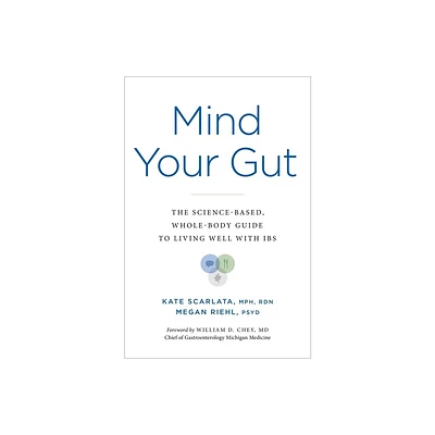 Mind Your Gut - by Kate Scarlata & Megan Riehl (Hardcover)