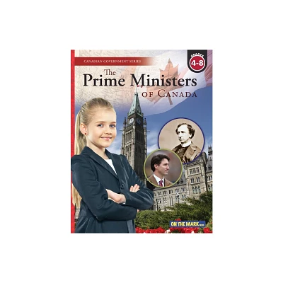 Prime Ministers of Canada Grades 4-8 - by Frances Stanford (Paperback)