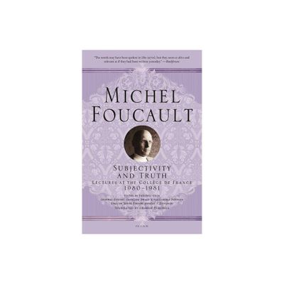 Subjectivity and Truth - (Michel Foucault Lectures at the Collge de France) by Michel Foucault (Paperback)