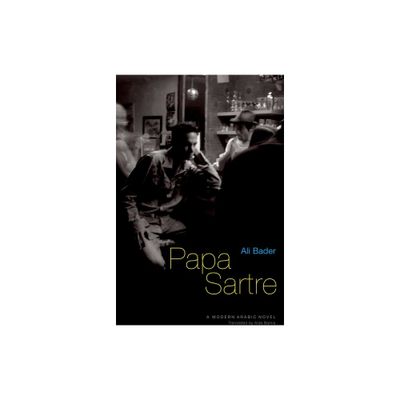 Papa Sartre - (Modern Arabic Literature (Hardcover)) by Ali Bader (Hardcover)