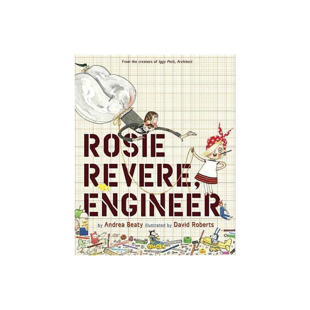 Rosie Revere, Engineer (Hardcover) (Andrea Beaty)