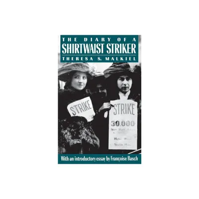 The Diary of a Shirtwaist Striker - (Literature of American Labor) by Theresa S Malkiel (Paperback)