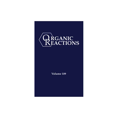 Organic Reactions, Volume 109 - (Hardcover)