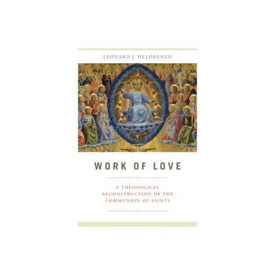 Work of Love - by Leonard J Delorenzo (Hardcover)