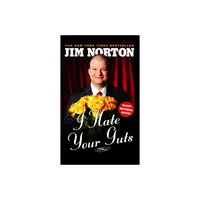 I Hate Your Guts - by Jim Norton (Paperback)