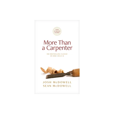 More Than a Carpenter - by Josh McDowell & Sean McDowell (Paperback)