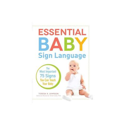 Essential Baby Sign Language - by Teresa R Simpson & Terrell Clark (Paperback)