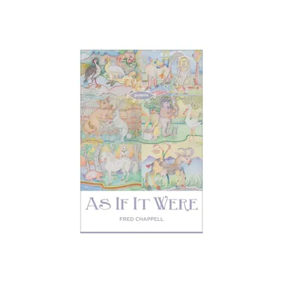 As If It Were - by Fred Chappell (Paperback)