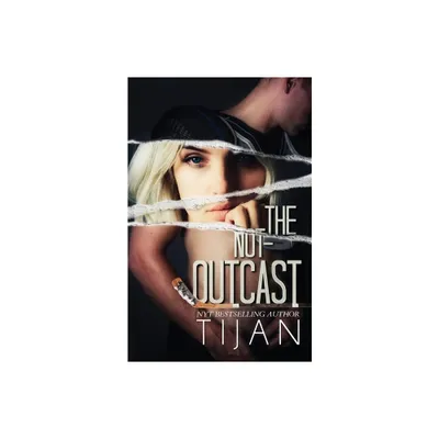 The Not-Outcast - by Tijan (Paperback)