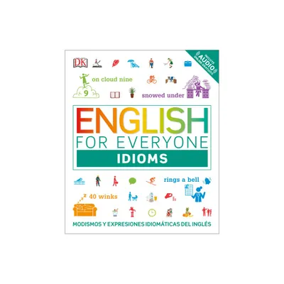 English for Everyone: Idioms - (DK English for Everyone) by DK (Hardcover)