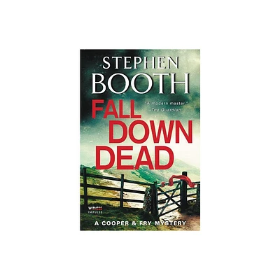 Fall Down Dead - (Cooper & Fry Mysteries) by Stephen Booth (Paperback)