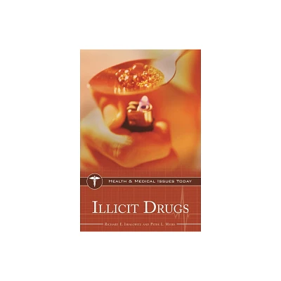 Illicit Drugs - (Health and Medical Issues Today) by Richard Isralowitz & Juann Watson (Hardcover)