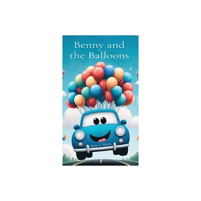 Benny and the Balloons - Large Print by Skylar C Marks (Hardcover)