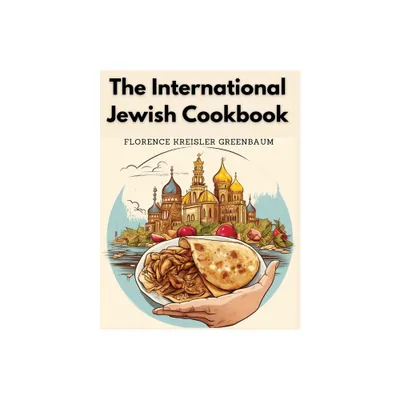 The International Jewish Cookbook - by Mrs Florence Kreisler Greenbaum (Paperback)