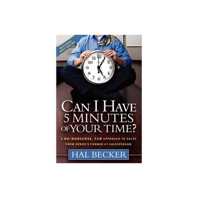 Can I Have 5 Minutes of Your Time? - by Hal Becker (Paperback)