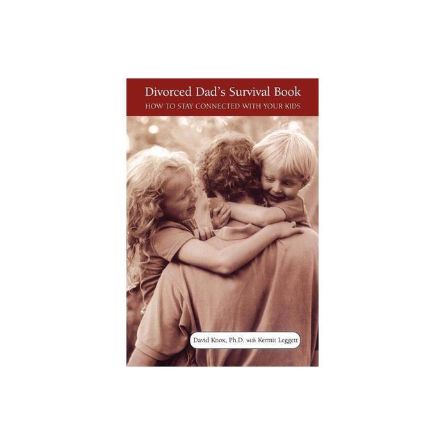 Divorced Dads Survival Book - by David Knox & Kermit Leggett (Paperback)