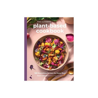 The Ultimate Plant-Based Cookbook - by Sarah Cobacho (Paperback)