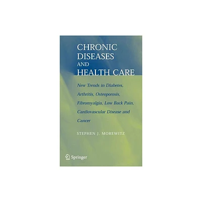 Chronic Diseases and Health Care - Annotated by Stephen J Morewitz (Hardcover)