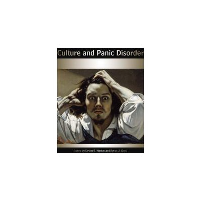 Culture and Panic Disorder - by Devon E Hinton & Byron J Good (Paperback)