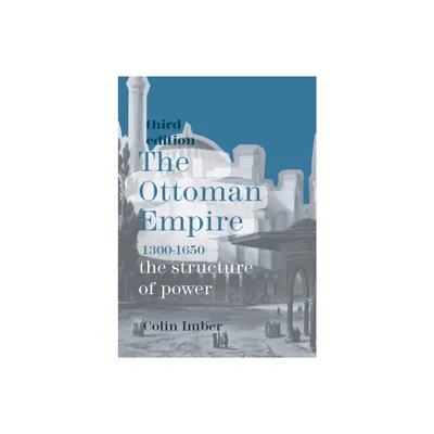 The Ottoman Empire, 1300-1650 - 3rd Edition by Colin Imber (Paperback)