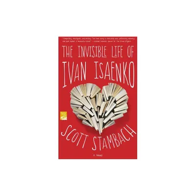 Invisible Life of Ivan Isaenko - by Scott Stambach (Paperback)