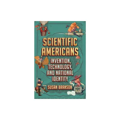 Scientific Americans - by Susan Branson (Hardcover)