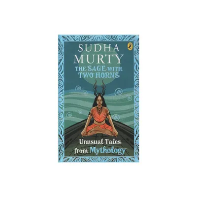 The Sage with Two Horns - (Unusual Tales from Indian Mythology) by Sudha Murty (Paperback)