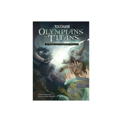 Olympians vs. Titans - (You Choose: Ancient Greek Myths) by Jessica Gunderson (Paperback)