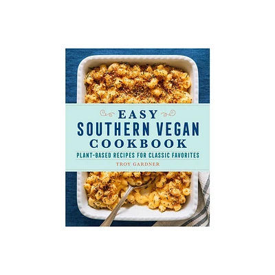 Easy Southern Vegan Cookbook - by Troy Gardner (Paperback)