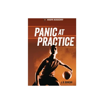 Panic at Practice - (Hoops Academy) by J B Duncan (Paperback)