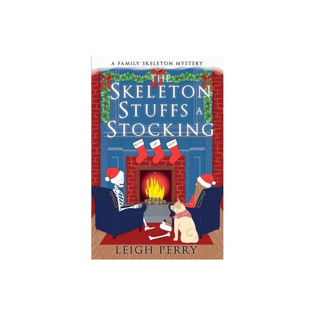 The Skeleton Stuffs a Stocking - (Family Skeleton Mystery) by Leigh Perry (Paperback)