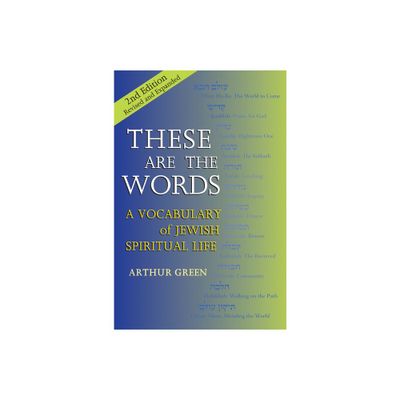 These Are the Words (2nd Edition) - by Arthur Green (Paperback)