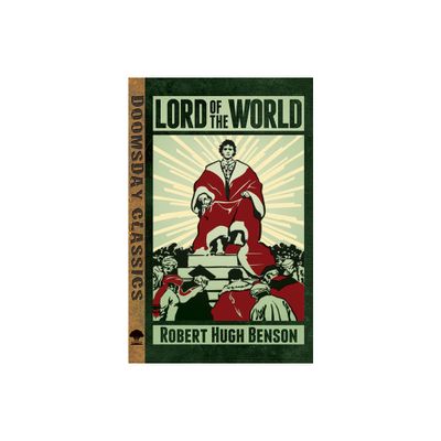 Lord of the World - (Dover Doomsday Classics) by Robert Hugh Benson (Paperback)