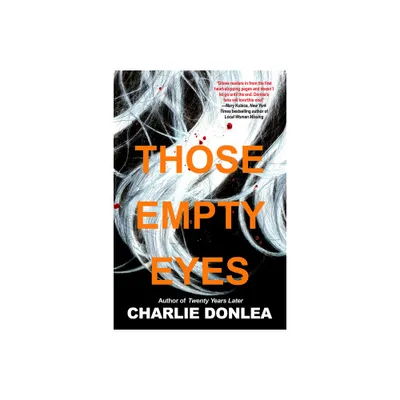 Those Empty Eyes - by Charlie Donlea (Hardcover)