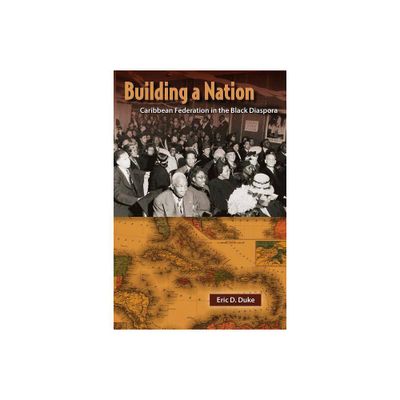 Building a Nation - (New World Diasporas) by Eric D Duke (Paperback)