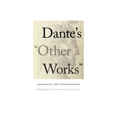 Dantes Other Works - (William and Katherine Devers Dante and Medieval Italian Literature) by Zygmunt G Baranski & Theodore J Cachey Jr (Paperback)