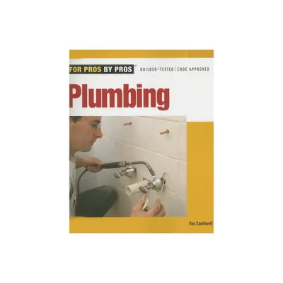 Plumbing - (For Pros By Pros) by Rex Cauldwell (Paperback)