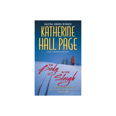 The Body in the Sleigh - (Faith Fairchild Mysteries) by Katherine Hall Page (Paperback)