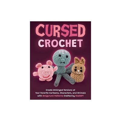 Cursed Crochet - by Editors of Ulysses Press (Paperback)