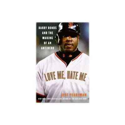 Love Me, Hate Me - by Jeff Pearlman (Paperback)